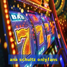 ana schultz onlyfans